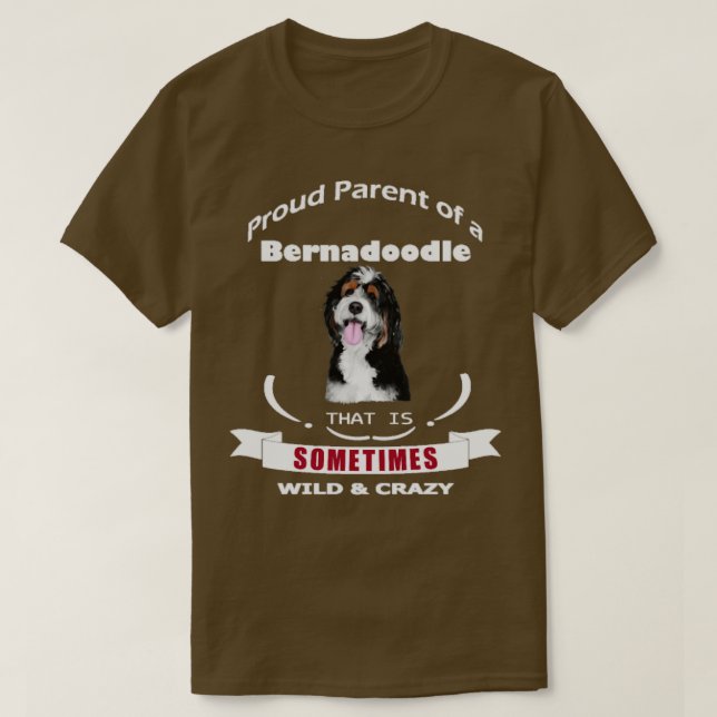 Proud parent of a bernadoodle dog  T-Shirt (Design Front)