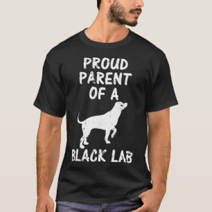 Proud Parent Of A Black Lab T-Shirt