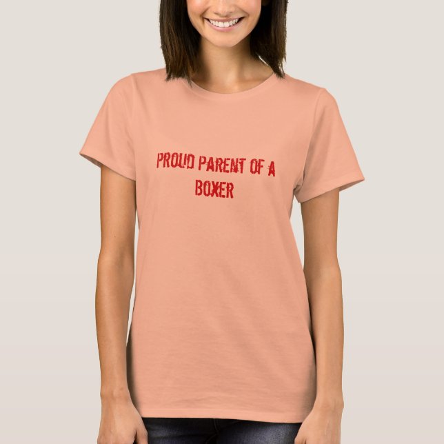 Proud Parent of a Boxer T-Shirt (Front)