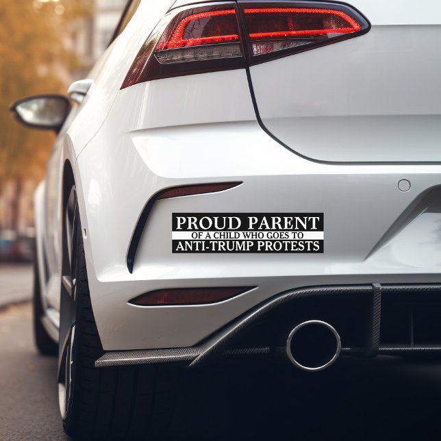 Proud Parent Of A Child - Anti-Trump Protests Bumper Sticker (Creator Uploaded)