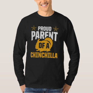 Proud Parent Of A Chinchilla Cute Rodent Pet Owner T-Shirt