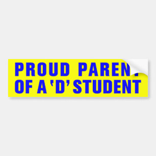 PROUD PARENT OF A 'D' STUDENT BUMPER STICKER
