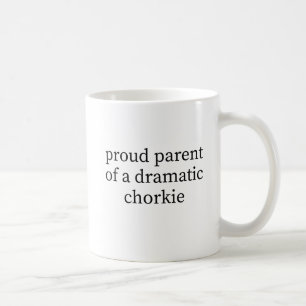 Proud Parent of a Dramatic Chorkie Funny Dog Owner Coffee Mug