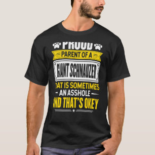 Proud Parent Of A Giant Schnauzer Dog Owner Mum Da T-Shirt