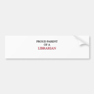 Proud Parent Of A LIBRARIAN Bumper Sticker