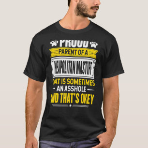 Proud Parent Of A Neapolitan Mastiff Dog Owner Mum T-Shirt
