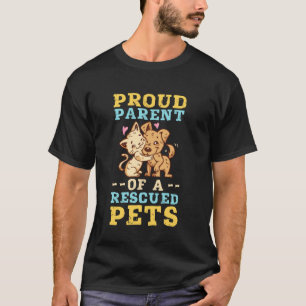 Proud Parent Of A Rescued Pets Design T-Shirt