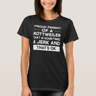 Proud Parent Of A Rottweiler Rottweiler Mum Rottwe T-Shirt