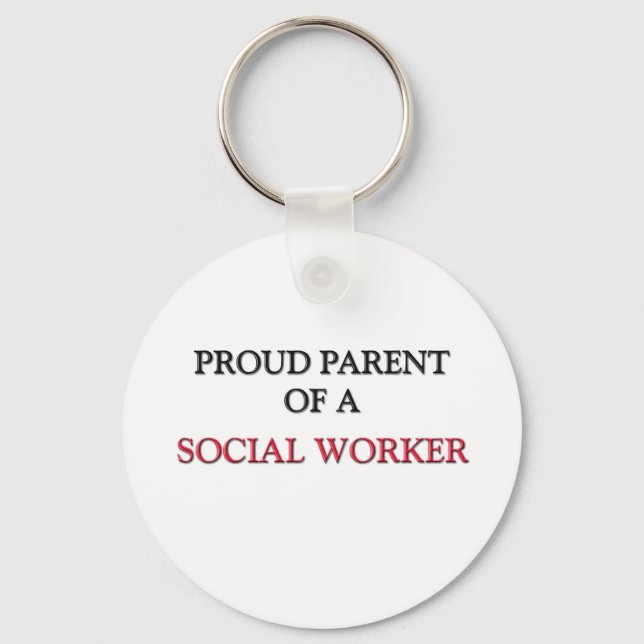 Proud Parent Of A SOCIAL WORKER Key Ring (Front)