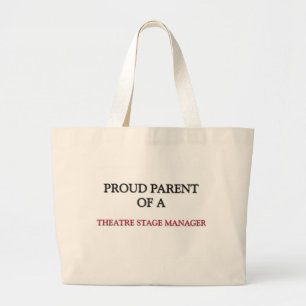 Proud Parent Of A THEATRE STAGE MANAGER Large Tote Bag
