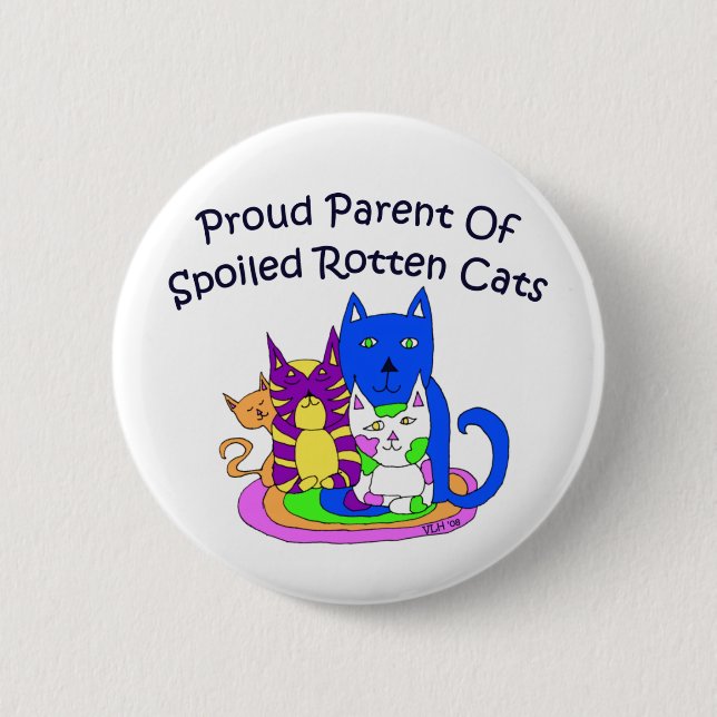 Proud Parent of Spoiled Rotten Cats 6 Cm Round Badge (Front)