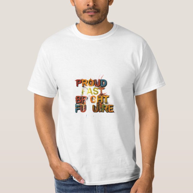Proud Past, Bright Future" T-Shirt (Front)