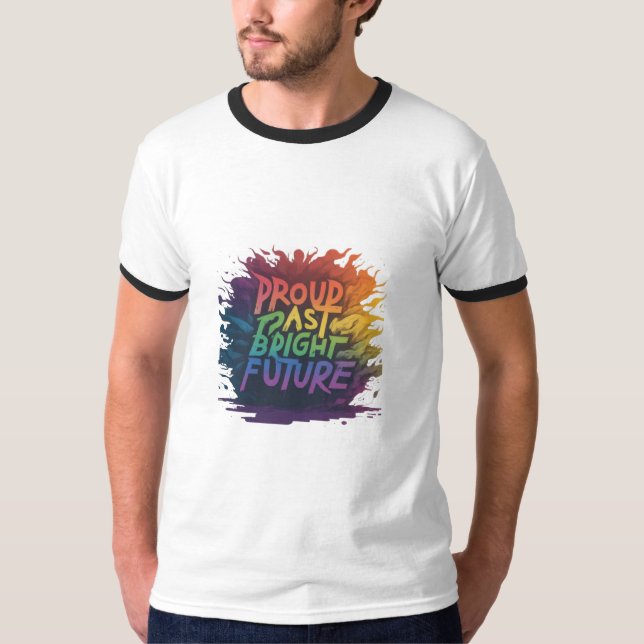 Proud past bright future tshirt  (Front)