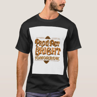 Proud Past Bright Tomorrow." T-Shirt