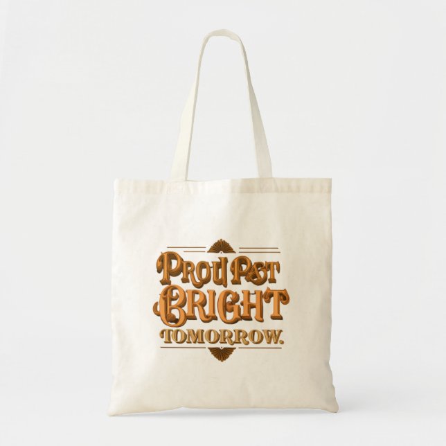 Proud Past Bright Tomorrow  Tote Bag (Front)