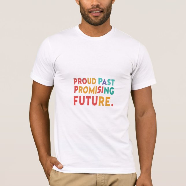 Proud Past, Promising Bella+Canvas Short Sleeve T-Shirt (Front)