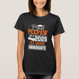 Proud Peepaw Of 2025 1st Grade Graduate Class Of 2 T-Shirt