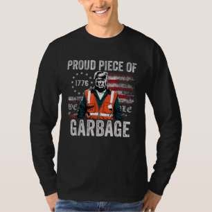 Proud Piece Of Garbage USA Flag Trump Supporters  T-Shirt