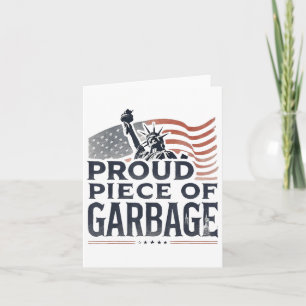 Proud Piece Of Garbyge Garge For Trump  Card