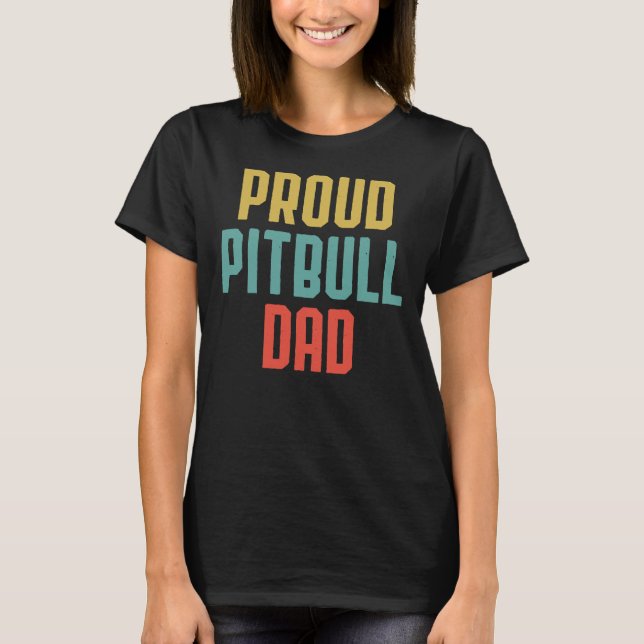 Proud Pitbull Dad 391 T-Shirt (Front)