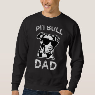 Proud Pitbull Dad Pit Bull Dog Pittie Sweatshirt