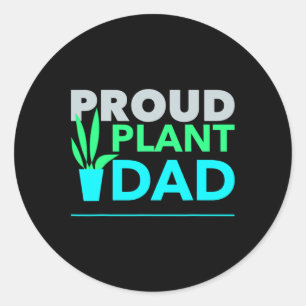 Proud Plant Dad Best Daddy Fathers Day For Father Classic Round Sticker