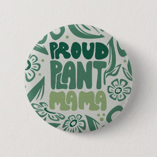 Proud Plant Mama – Bold Plant Lover 6 Cm Round Badge