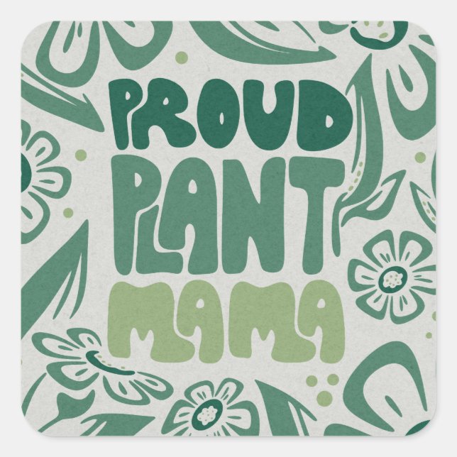 Proud Plant Mama – Bold Plant Lover Square Sticker (Front)