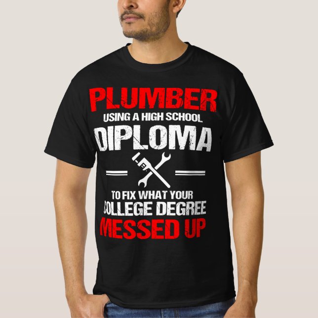 Proud Plumber High School Diploma Plumbing T-Shirt (Front)
