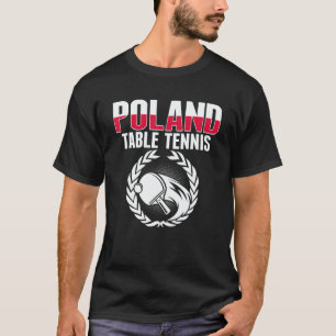 Proud Poland Table Tennis Polish Ping Pong Suppo T-Shirt