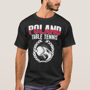 Proud Poland Table Tennis Polish Ping Pong Suppo T-Shirt