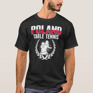 Proud Poland Table Tennis Polish Ping Pong Suppor T-Shirt