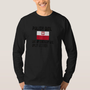 Proud Polish Girl Poland Flag Polish Roots T-Shirt