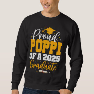 Proud Poppi of a Class of 2025 Graduate Senior Gra Sweatshirt