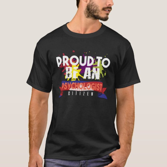 Proud psychologist citizen Profession career worke T-Shirt (Front)