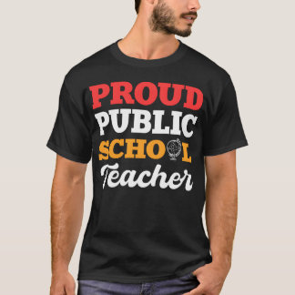 Proud Publiceacher Schooleacher Gift friends T-Shirt