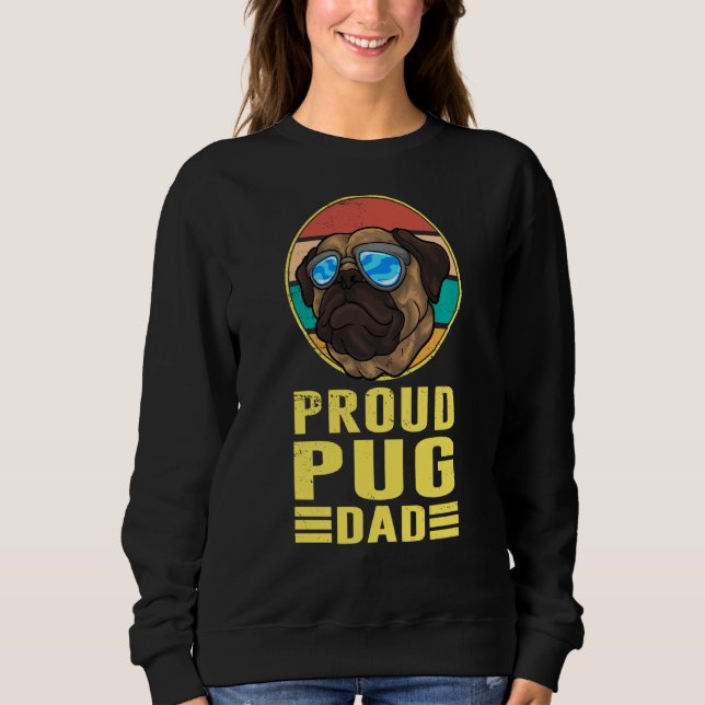 Proud Pug Dad Pug Dog Sweatshirt (Front)