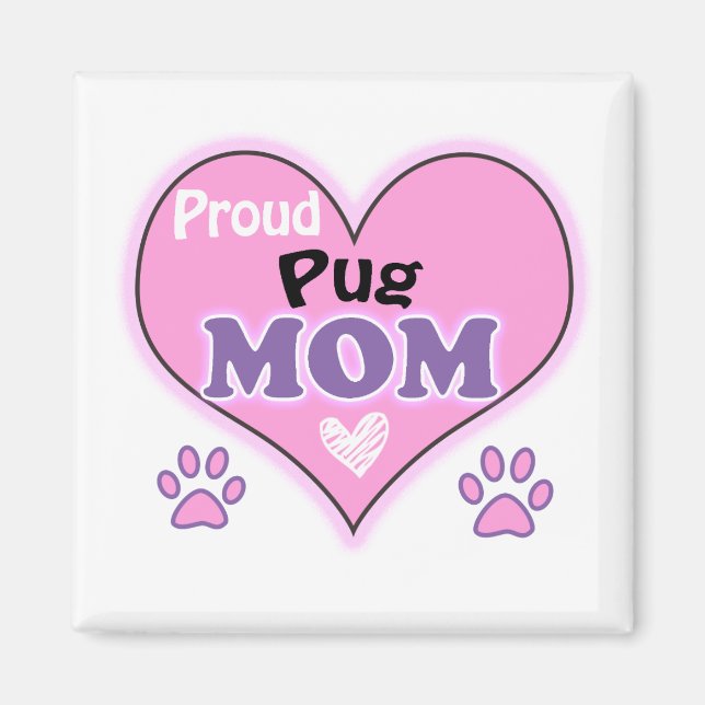 Proud Pug mum Magnet (Front)