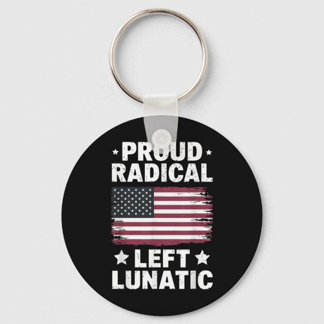Proud Radical Left Lunatic  Key Ring (Front)