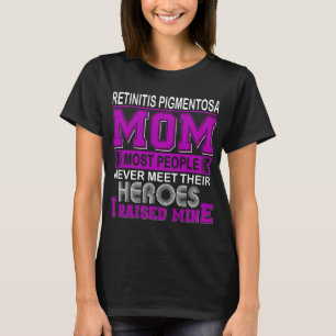Proud Retinitis Pigmentosa Mum I Raised Mine T-Shirt