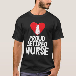 Proud Retired Nurse S Nurse Care Tee Nursing Stude