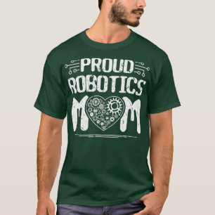 Proud Robotics Mum Robot Engineering Science Teach T-Shirt