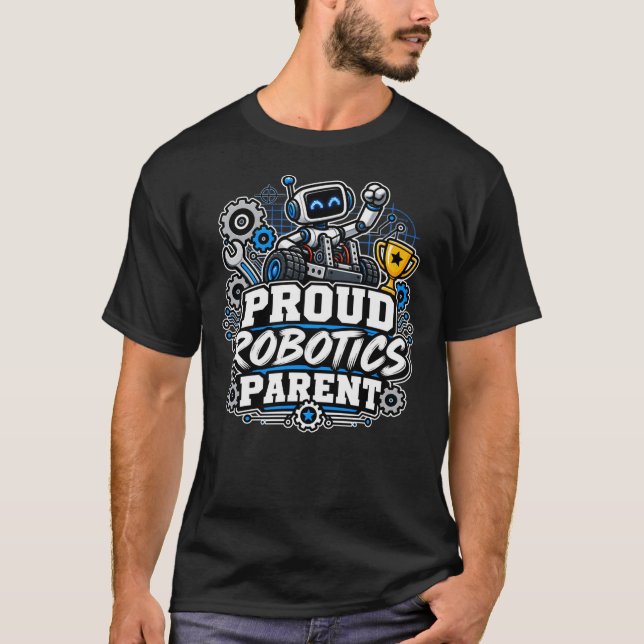 Proud Robotics Parent T-Shirt (Front)