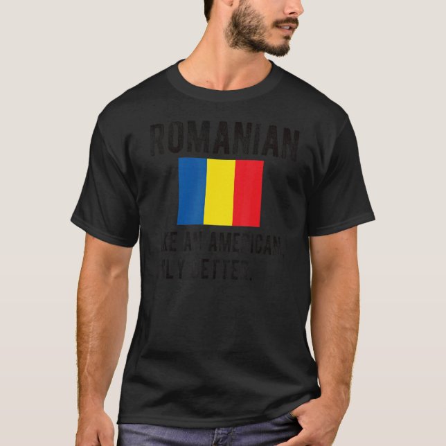 Proud Romanian Flag Romania Born Romanian Roots T-Shirt (Front)