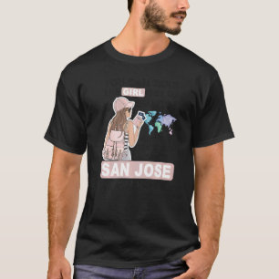 Proud San Jose Girl Cool Girl from San Jose City T-Shirt
