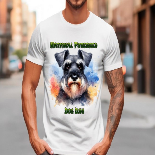 Proud Schnauzer on Purebred Dog Day T-Shirt (Creator Uploaded)
