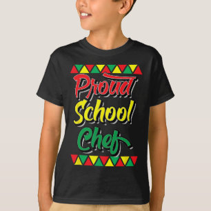 Proud School Chef Black History Month African Amer T-Shirt