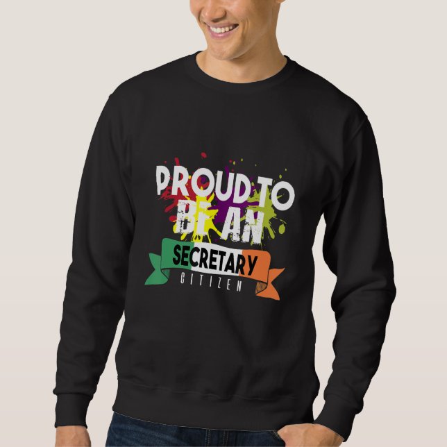 Proud secretary citizen Profession career worker w Sweatshirt (Front)