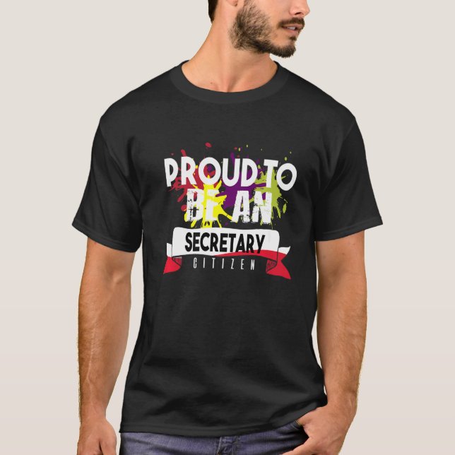 Proud secretary citizen Profession career worker w T-Shirt (Front)