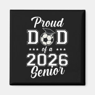 Proud Senior Dad Soccer Cl Of 2026 Graduation Grad Magnet